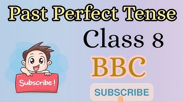 Past Perfect Tense||Class8||BBC||English Grammar||Past Tense