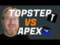 TopStep VS Apex Futures for 2025