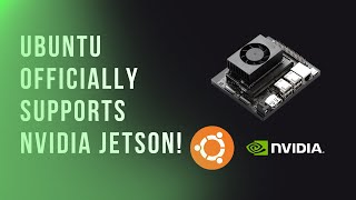Ubuntu Officially Supports NVIDIA Jetson! Game-Changer for AI & Robotics 🤖🔥