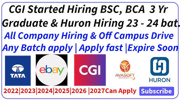 Tata, eBay, Huron, Avasoft, CGI Big Hiring | Off Campus Drive for 2022, 2023, 2024, 2025, 2026 Batch
