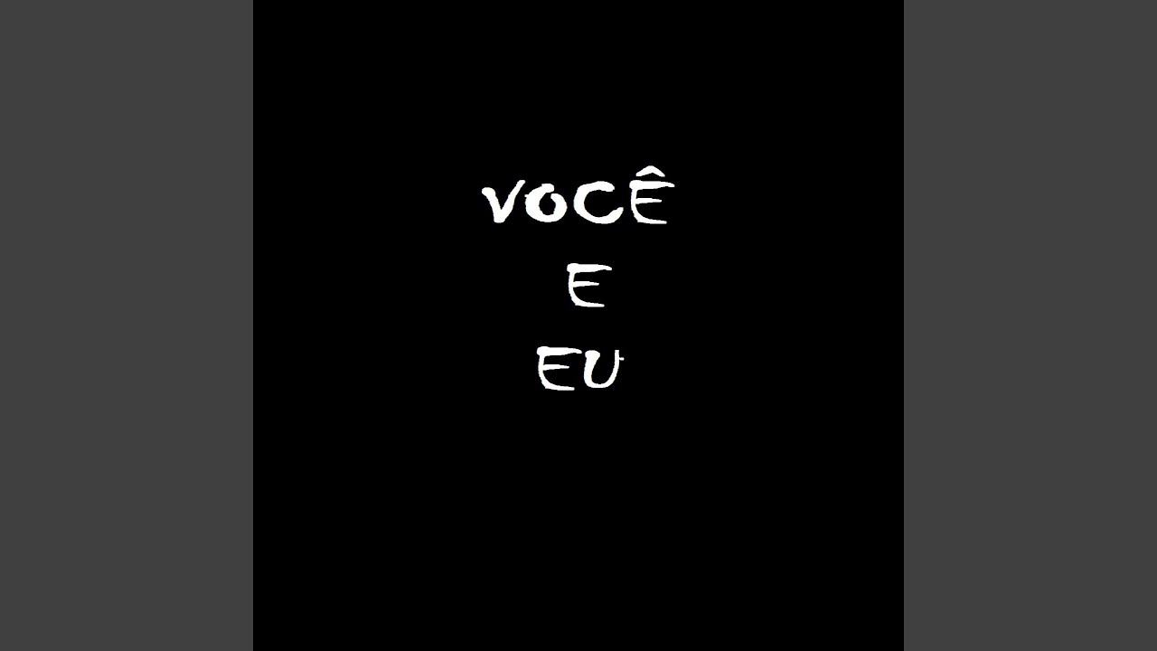 Você e Eu - YouTube