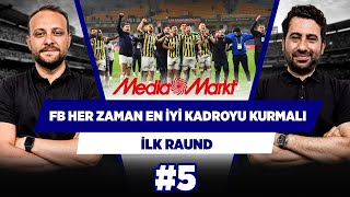 Fenerbahçe'nin saha içinde karar vericisi yok | Mustafa Demirtaş & Onur Tuğrul | İlk Raund #5