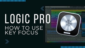 "Streamline Your Workflow with Key Focus in Logic Pro: A Guide for Beginners"