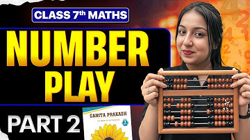 Number Play Part 2 | Class 7 Maths Chapter 6 | Ganita Prakash New NCERT 2025 | Aditi Tripathi Ma