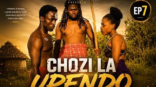 CHOZI LA UPENDO [EP7] traditional movie #maumivu na vilio #mapenzi moto moto