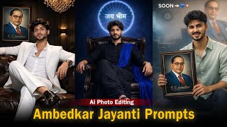 14 April Ambedkar Jayanti Photo Editing Prompts Dr Baba Saheb Photo Editing Prompts - Vipu Squad