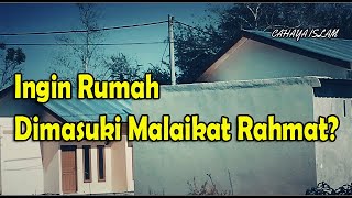 Ingin Rumah Dimasuki Malaikat Rahmat? Jangan Seperti 20 Rumah Ini