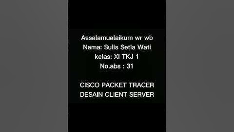 MEMBUAT DESAIN JARINGAN CLIENT SERVER MENGGUNAKAN APLIKASI CISCO PACKET TRACER MOBILE BY SULIS
