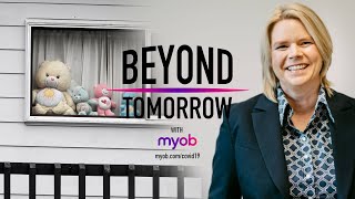 Beyond Tomorrow with MYOB - Episode 15 - Lessons Learned from the lockdown