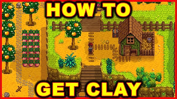 Stardew Valley: How to Get Clay