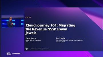 AWS Summit Canberra 2022 - Cloud journey 101: Migrating the Revenue NSW crown jewels