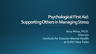 Psychological First Aid: Supporting Others in Managing Stress Webinar - April 30, 2020