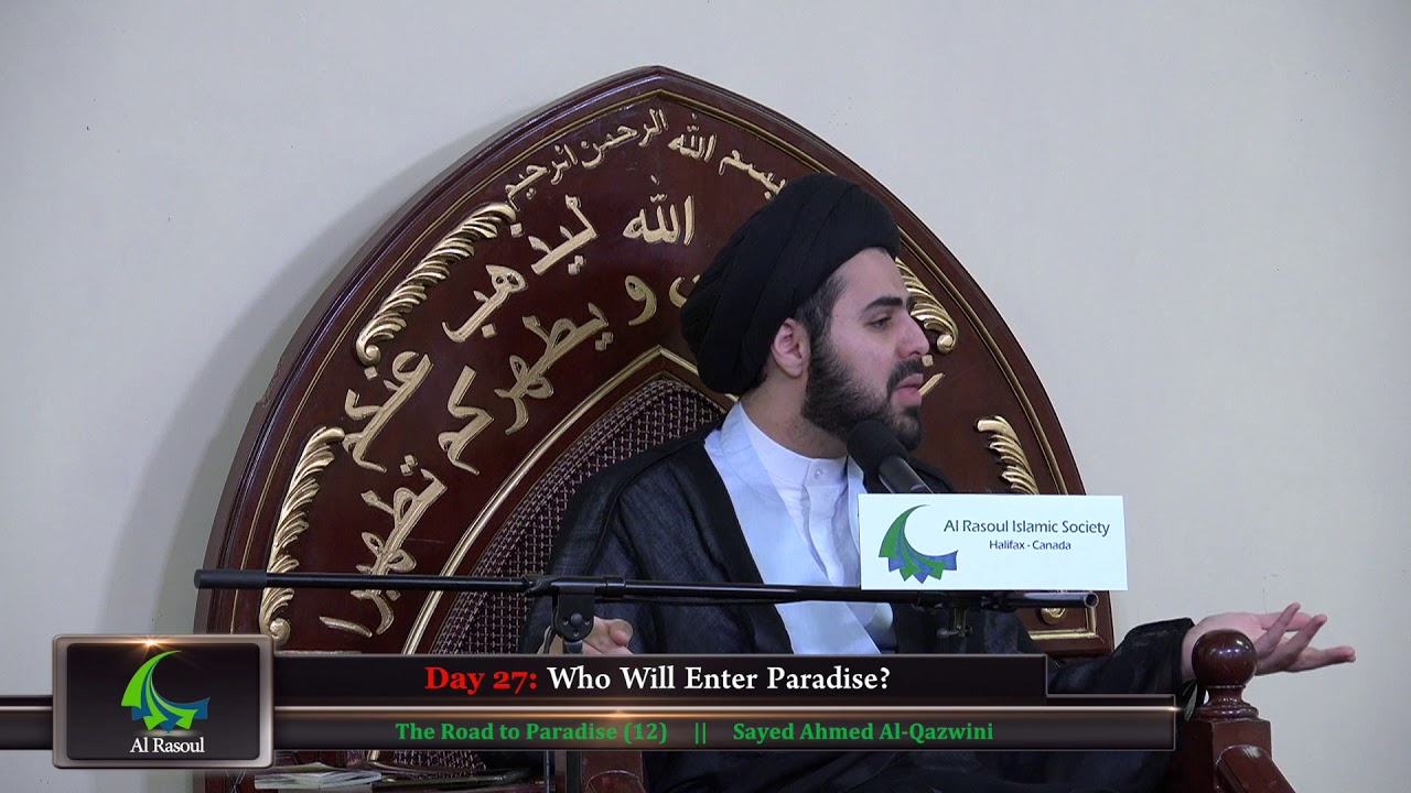 The Road to Paradise (12): Who will Enter Paradise? - Sayed Ahmed Al-Qazwini