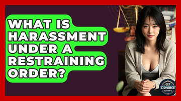 What Is Harassment Under A Restraining Order? - Get Divorce Answers