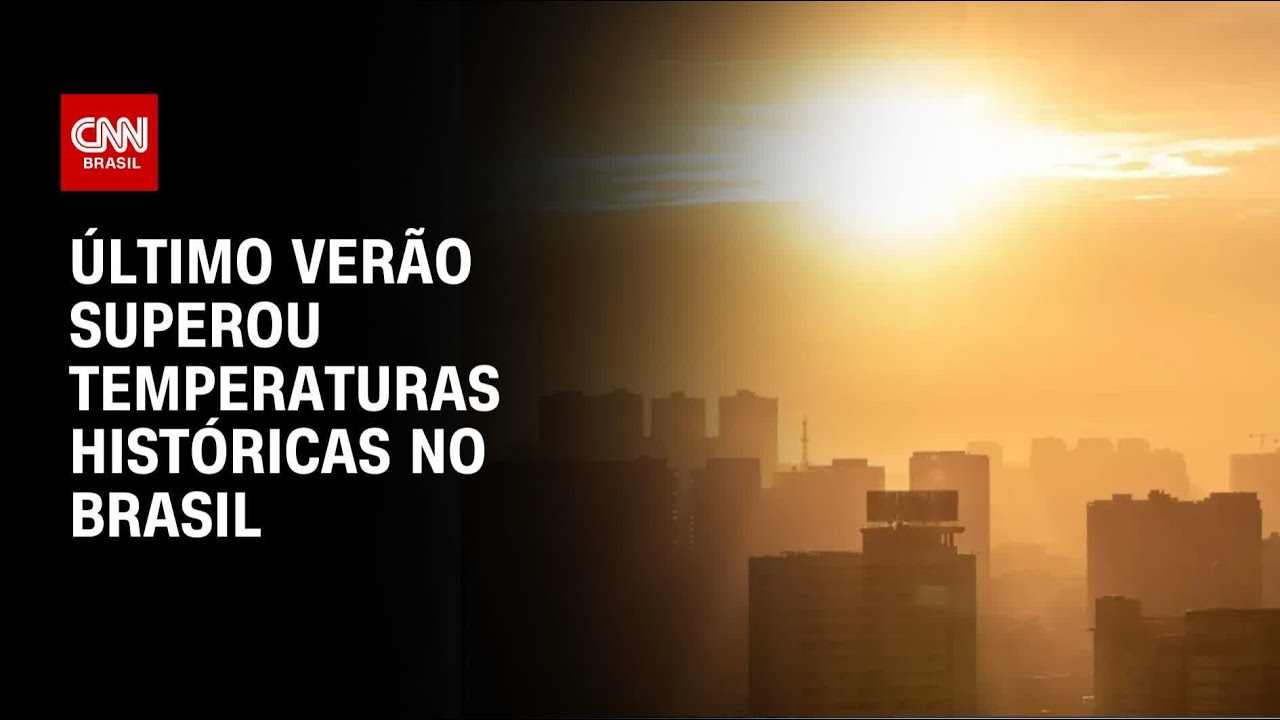 Último verão foi o mais quente no Brasil desde 1961, diz INMET | BASTIDORES CNN