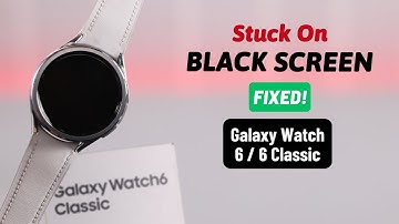 Galaxy Watch 6/ 6 Classic: How to Fix Stuck on Black Screen! [Won