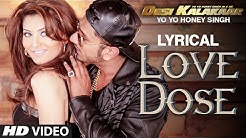 LYRICAL: LOVE DOSE Full Video Song with LYRICS | Yo Yo Honey Singh, Urvashi Rautela | Desi Kalakaar  - Durasi: 4:05. 