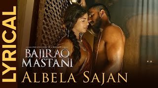 Video thumbnail of "Albela Sajan | Full Song with Lyrics | Bajirao Mastani"