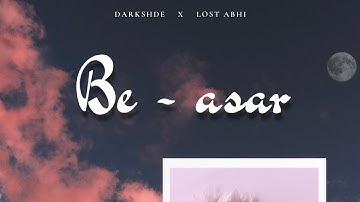 Darkshde -   Be-Asar (feat. Lost Abhi)