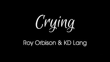 Thumbnail of Crying by Roy Orbison & KD Lang + Lyrics