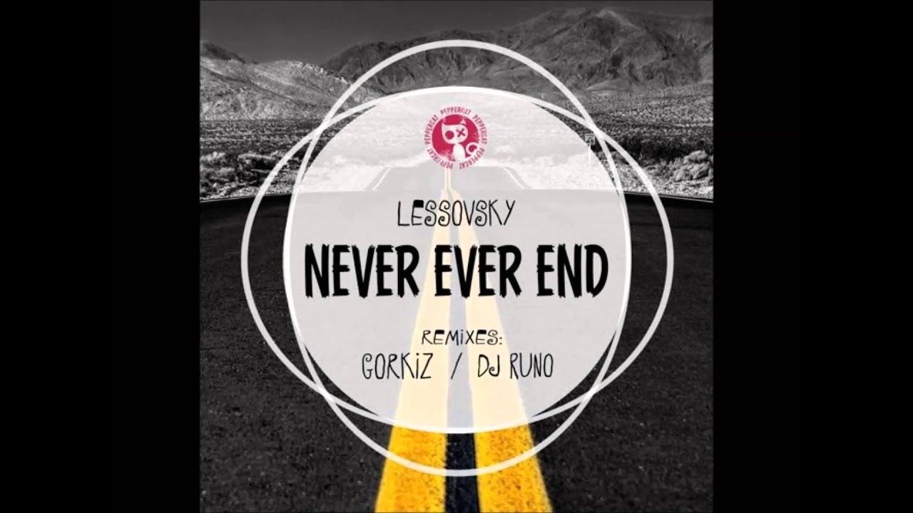 Lessovsky - Never Ever End (Dj Runo Remix)