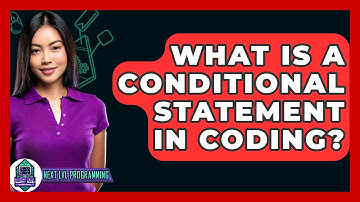 What Is A Conditional Statement In Coding? - Next LVL Programming