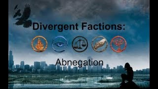 Divergent Factions: Abnegation