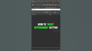 How to Reset HyperShade in Maya!