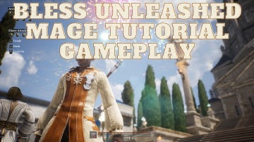 Bless Unleashed - Mage Battle Tutorial Game Play