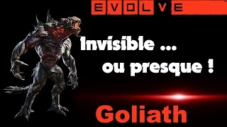 Evolve - Invisible ... ou presque ! [Goliath Skin Sauvage][Fr Ultra]