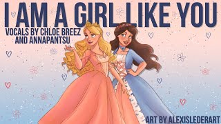 I Am A Girl Like You (Barbie, Princess And The Pauper) - Cover by Chloe \u0026 @annapantsu