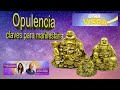 Opulencia: claves para manifestarla