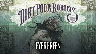 Watch Dirt Poor Robins Evergreen video