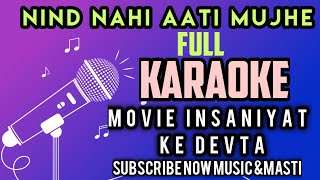 NEEND NAHI AATI MUJHE.FULL KARAOKE.movie insaniyat ke devta