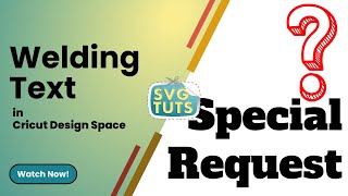 Special Request Video: Welding Text in Cricut Design Space [Unedited]