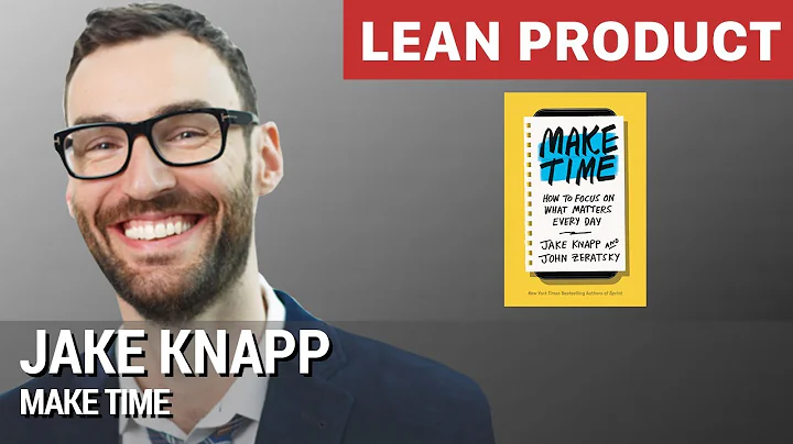 "Make Time" by Jake Knapp at Lean Product Meetup