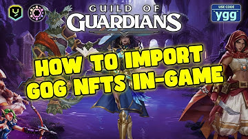 GUILD OF GUARDIANS GUIDE! HOW TO IMPORT NFT