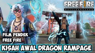 FILM PENDEK FREE FIRE KISAH AWAL DRAGON RAMPAGE  MELANGGAR TAKDIR DEMI SAHABAT SEJATI 