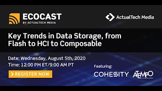 Key Trends in Data Storage, from Flash to HCI to Composable EcoCast