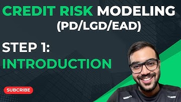 Credit Risk Modeling (PD/LGD/EAD): Introduction (Part 1)