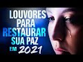 Louvores Para Dormir 2021 - As Melhores Músicas Gospel Mais Tocadas - Hinos Gospel top 2021