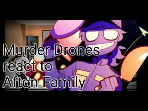 Murder Drones react to Afton Family