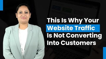 Why Website Traffic Is Not Converting Into Customers | Website Traffic Not Converting | Ishleen Kaur