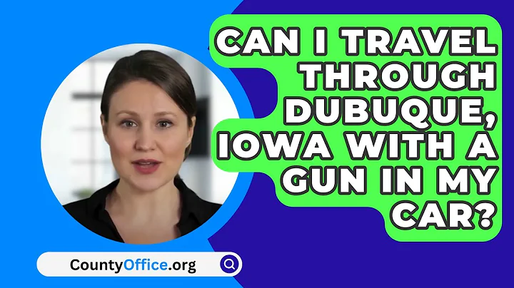 Can I Travel Through Dubuque, Iowa with A Gun In My Car? - CountyOffice.org