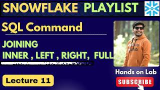 11. SQL JOINs in Snowflake Explained | INNER, LEFT, RIGHT, FULL JOIN | Snowflake Tutorial