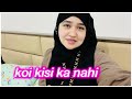 Koi kisi ka nahi  salma yaseen vlogs 