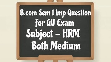 B.com sem 1 IMP 2019 | Human Resource Management | Gujarat University | Genius Guruji