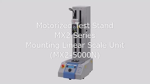 [Users Guide] Motorized Test Stand MX2 Series Mounting Linear Scale Unit (MX2-5000N)