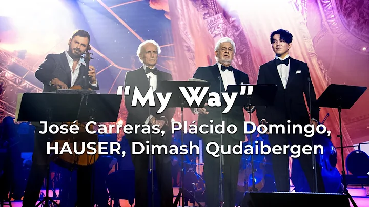 Plácido Domingo, José Carreras, Dimash Qudaibergen, and HAUSER – My Way (Virtuosos, 2025)
