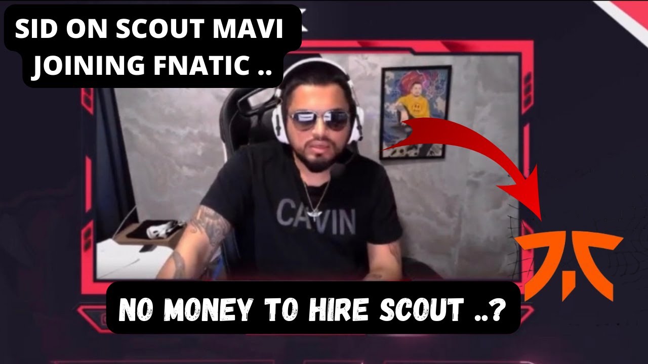 Sid on Scout Mavi joining Fnatic.😱🔥￼